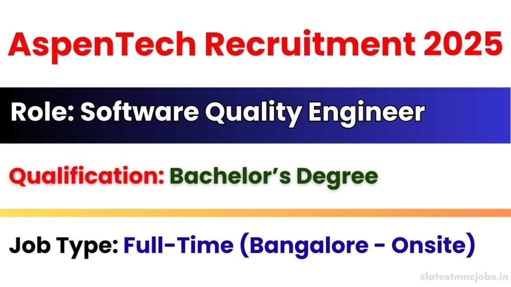 AspenTech Recruitment 2025 for Software Quality Engineer in Bangalore
