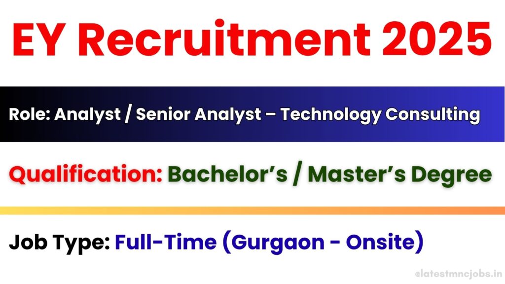 EY Recruitment 2025 – Analyst Technology Consulting Job Vacancy in Gurgaon