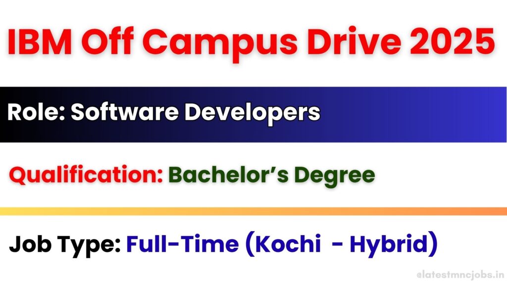 IBM Off Campus Drive 2025 Software Developer Recruitment in Kochi
