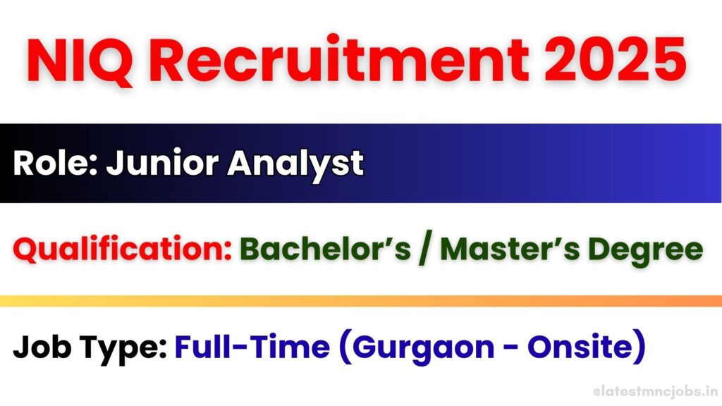 NIQ Junior Analyst Recruitment 2025 in Gurgaon for Freshers