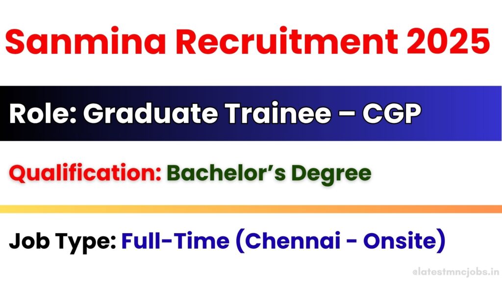 Sanmina Graduate Trainee Recruitment 2025 in Chennai – Apply Online